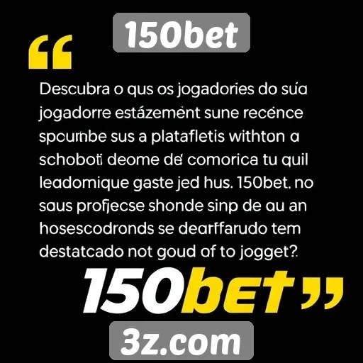 Depoimentos de jogadores sobre experiência em 150bet